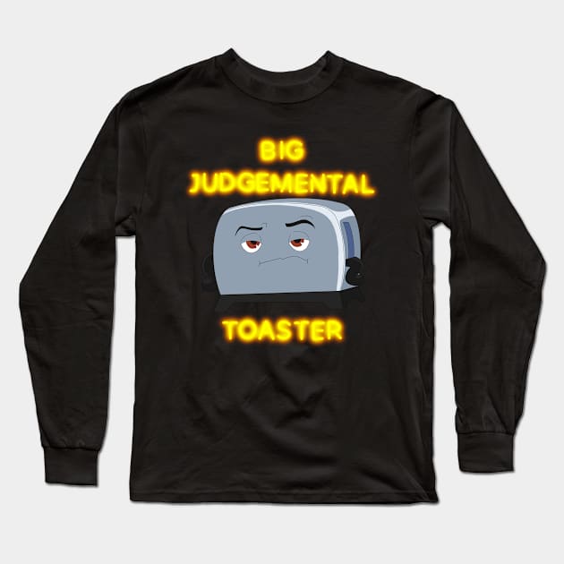 Big Judgmental Toaste Long Sleeve T-Shirt by CosmicFlyer